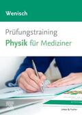 Wenisch |  Prüfungstraining Physik für Mediziner | Buch |  Sack Fachmedien