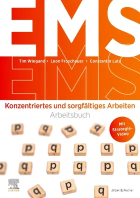 Wiegand / Froschauer / Lutz |  EMS 2023/24. Arbeitsbuch Konzentriertes und sorgfältiges Arbeiten | Buch |  Sack Fachmedien