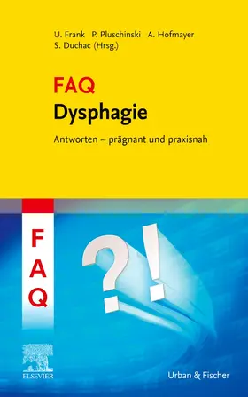 Frank / Duchac / Pluschinski | FAQ Dysphagie | Buch | 978-3-437-44720-4 | sack.de