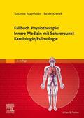 Mayrhofer / Krenek |  Fallbuch Physiotherapie: Innere Medizin mit Schwerpunkt Kardiologie/Pulmologie | Buch |  Sack Fachmedien