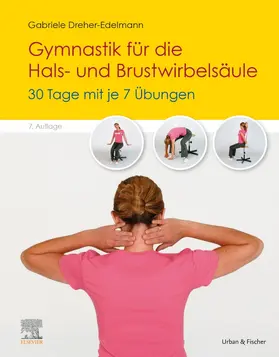 Dreher-Edelmann |  Gymnastik für die Hals- und Brustwirbelsäule | Buch |  Sack Fachmedien