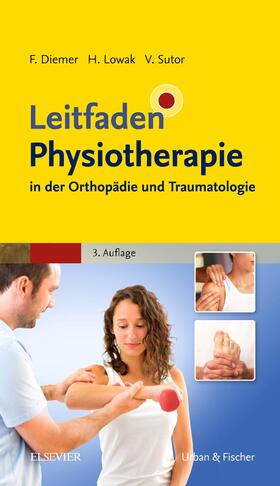 Diemer / Lowak / Sutor | Leitfaden Physiotherapie in der Orthopädie und Traumatologie | Buch | 978-3-437-45213-0 | sack.de