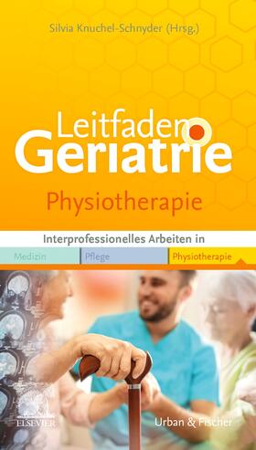 Knuchel-Schnyder | Leitfaden Geriatrie Physiotherapie | Buch | 978-3-437-45381-6 | sack.de