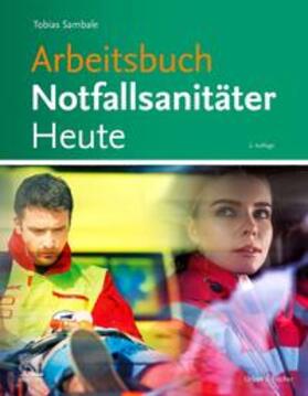 Sambale | Arbeitsbuch Notfallsanitäter Heute | Buch | 978-3-437-46181-1 | sack.de