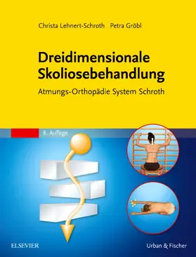 Lehnert-Schroth / Gröbl / Auner-Gröbl | Dreidimensionale Skoliosebehandlung | Buch | 978-3-437-46461-4 | www.sack.de
