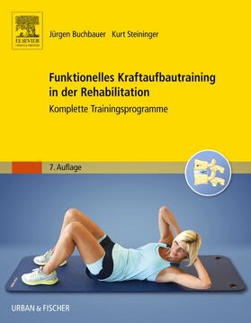 Buchbauer / Steininger | Funktionelles Kraftaufbautraining in der Rehabilitation | Buch | 978-3-437-46755-4 | sack.de
