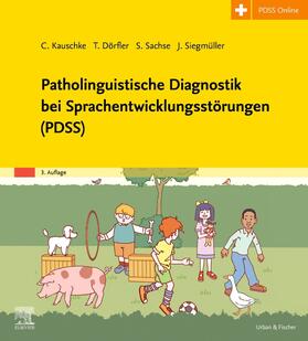 Siegmüller / Kauschke / Dörfler |  Patholinguistische Diagnostik bei Sprachentwicklungsstörungen (PDSS) | Loseblattwerk |  Sack Fachmedien