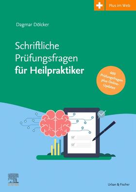 Dölcker |  Schriftliche Heilpraktikerprüfung 2016 - 2021 - mit halbjährlichem Update | Buch |  Sack Fachmedien