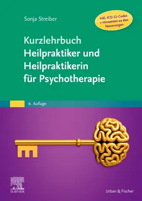 Streiber | Kurzlehrbuch Heilpraktiker und Heilpraktikerin für Psychotherapie (Inkl. ICD-11-Codes + Hinweisen zu den Neuerungen) | Buch | 978-3-437-55093-5 | www.sack.de