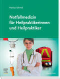 Schmid |  Notfallmedizin für Heilpraktikerinnen und Heilpraktiker | Buch |  Sack Fachmedien