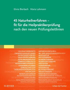 Bierbach / Lohmann-Dahlem / Lohmann | 45 Naturheilverfahren - fit für die Heilpraktikerprüfung nach den neuen Prüfungsleitlinien | Buch | 978-3-437-55591-6 | sack.de