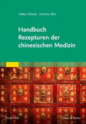 Scheid / Ellis |  Handbuch Rezepturen der chinesischen Medizin | Buch |  Sack Fachmedien