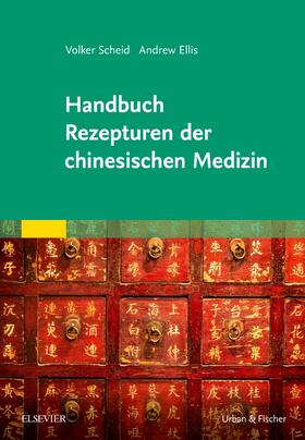 Ellis / Scheid | Handbuch Rezepturen der chinesischen Medizin | Buch | 978-3-437-55611-1 | sack.de