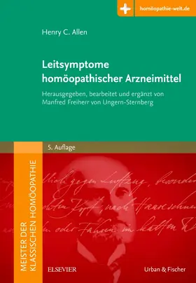 Allen / von Ungern-Sternberg / Ungern-Sternberg |  Meister der klassischen Homöopathie. Leitsymptome homöopathischer Arzneimittel | Buch |  Sack Fachmedien