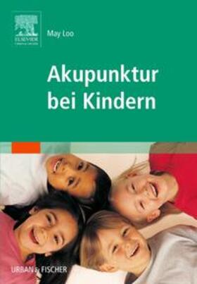 Loo | Loo, M: Akupunktur bei Kindern | Buch | 978-3-437-57360-6 | sack.de