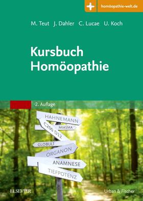 Teut / Dahler / Lucae | Kursbuch Homöopathie | Buch | 978-3-437-57631-7 | sack.de