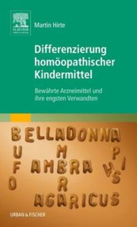 Hirte | Differenzierung homöopathischer Kindermittel | Buch | 978-3-437-57950-9 | sack.de