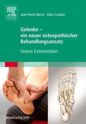 Barral / Croibier | Gelenke - ein neuer osteopathischer Behandlungsansatz | Buch | 978-3-437-58254-7 | sack.de