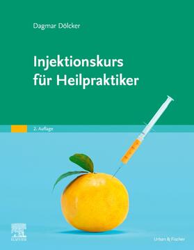 Dölcker |  Injektionskurs für Heilpraktiker | Buch |  Sack Fachmedien
