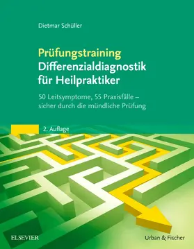 Schüller | Prüfungstraining Differenzialdiagnostik für Heilpraktiker | Buch | 978-3-437-58841-9 | www.sack.de