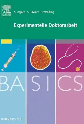 Joppien / Maier / Wendling |  BASICS Experimentelle Doktorarbeit | eBook | Sack Fachmedien