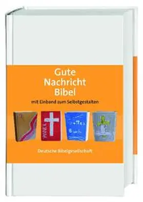 Gute Nachricht Bibel zum Selbstgestalten | Buch | 978-3-438-01623-2 | sack.de