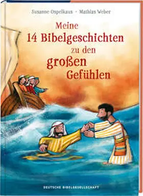 Ospelkaus |  Meine 14 Bibelgeschichten zu den großen Gefühlen. Vorlesebuch ab 5 mit biblischen Kindergeschichten zu wichtigen Emotionen wie Angst, Liebe und Dankbarkeit. Mit der Bibel Ermutigung vermitteln | Buch |  Sack Fachmedien