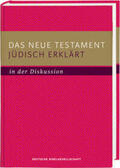 Kraus / Raithel / Tilly |  Das Neue Testament jüdisch erklärt - in der Diskussion | Buch |  Sack Fachmedien