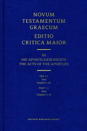 Institut für Neutestamentliche Textforschung, Münster |  Novum Testamentum Graecum. Editio Critica Maior / Band III: Die Apostelgeschichte | Buch |  Sack Fachmedien