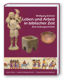 Zwickel | Leben und Arbeit in biblischer Zeit | Buch | 978-3-438-06218-5 | sack.de