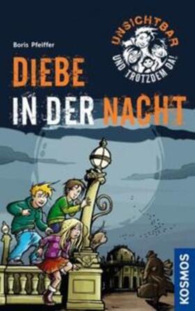 Pfeiffer |  Unsichtbar und trotzdem da! 01. Diebe in der Nacht | Buch |  Sack Fachmedien