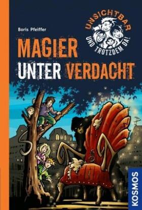 Pfeiffer |  Unsichtbar und trotzdem da! 03 Magier unter Verdacht | Buch |  Sack Fachmedien