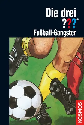 Henkel-Waidhofer |  Die drei ???, Fußball-Gangster (drei Fragezeichen) | eBook | Sack Fachmedien