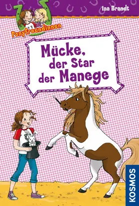 Brandt |  Ponyfreundinnen, 3, Mücke, der Star der Manege | eBook | Sack Fachmedien