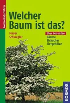 Mayer / Schwegler | Welcher Baum ist das? | Buch | 978-3-440-14238-7 | www.sack.de