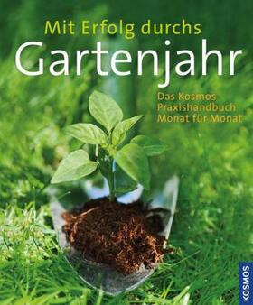 Throll / Wolff |  Mit Erfolg durchs Gartenjahr | Buch |  Sack Fachmedien