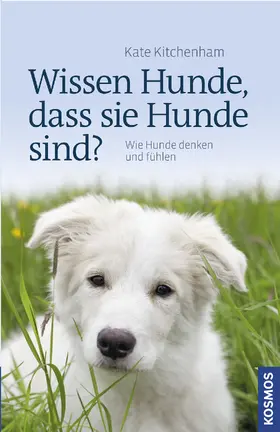 Kitchenham |  Wissen Hunde, dass sie Hunde sind? | eBook | Sack Fachmedien