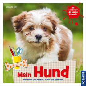 Toll |  Mein Hund | Buch |  Sack Fachmedien