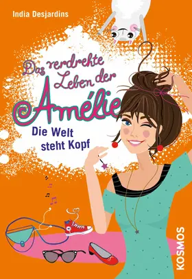Desjardins |  Das verdrehte Leben der Amélie, 4, Die Welt steht Kopf | eBook | Sack Fachmedien