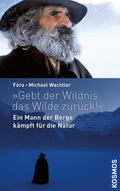 Wachtler |  Gebt der Wildnis das Wilde zurück! | eBook | Sack Fachmedien