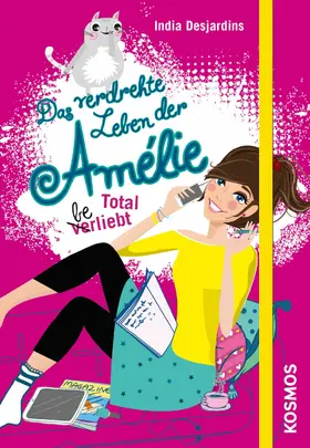 Desjardins |  Das verdrehte Leben der Amélie, 5, Total beliebt | eBook | Sack Fachmedien