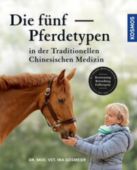 Gösmeier | Die fünf Pferdetypen der Traditionellen Chinesischen Medizin | Buch | 978-3-440-15498-4 | sack.de