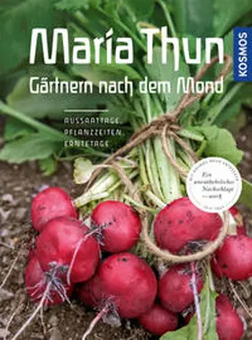 Thun |  Maria Thun - Gärtnern nach dem Mond | Buch |  Sack Fachmedien