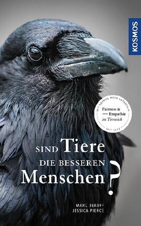 Bekoff / Pierce |  Sind Tiere die besseren Menschen? | Buch |  Sack Fachmedien