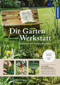 Heß |  Die Garten-Werkstatt | eBook | Sack Fachmedien