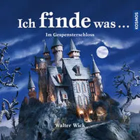 Wick |  Ich finde was, Im Gespensterschloss | Buch |  Sack Fachmedien