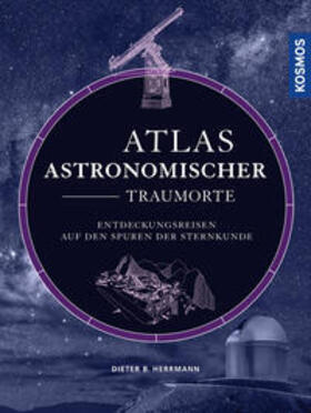 Herrmann | Herrmann, D: Atlas astronomischer Traumorte | Buch | 978-3-440-16403-7 | sack.de