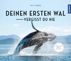 Kiefner |  Deinen ersten Wal vergisst Du nie... | eBook | Sack Fachmedien