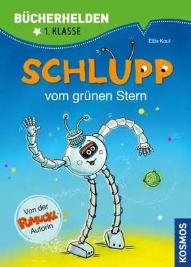 Kaut / Leistenschneider |  Schlupp, Bücherhelden 1. Klasse, Schlupp vom Grünen Stern | eBook | Sack Fachmedien