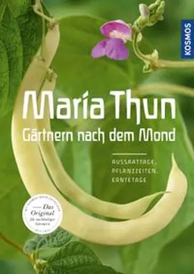 Thun |  Maria Thun - Gärtnern nach dem Mond | Buch |  Sack Fachmedien
